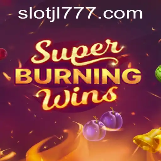 Experience the Thrill of SuperBurningWins: All You Need to Know